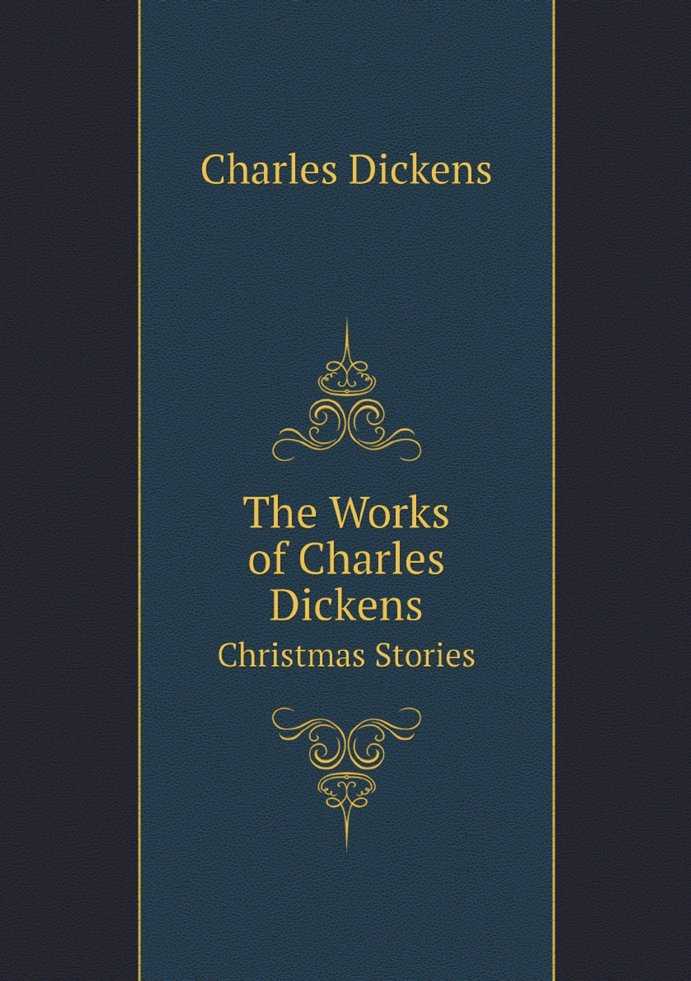 The Works of Charles Dickens. Christmas Stories | Charles Dickens