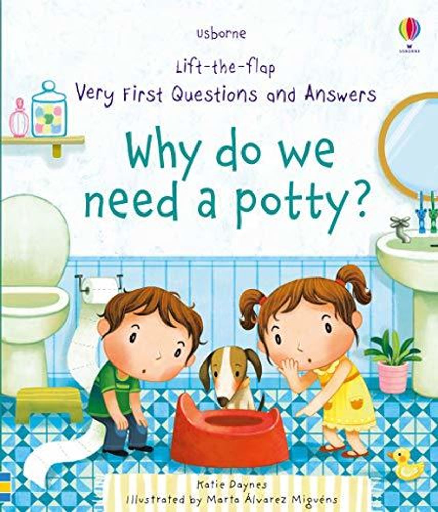 Very First Questions &amp; Answers: Why Do We Need a Potty?