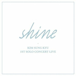 Альбом Infinite Kim Sung Kyu - Shine 1st Solo Concert Live Album