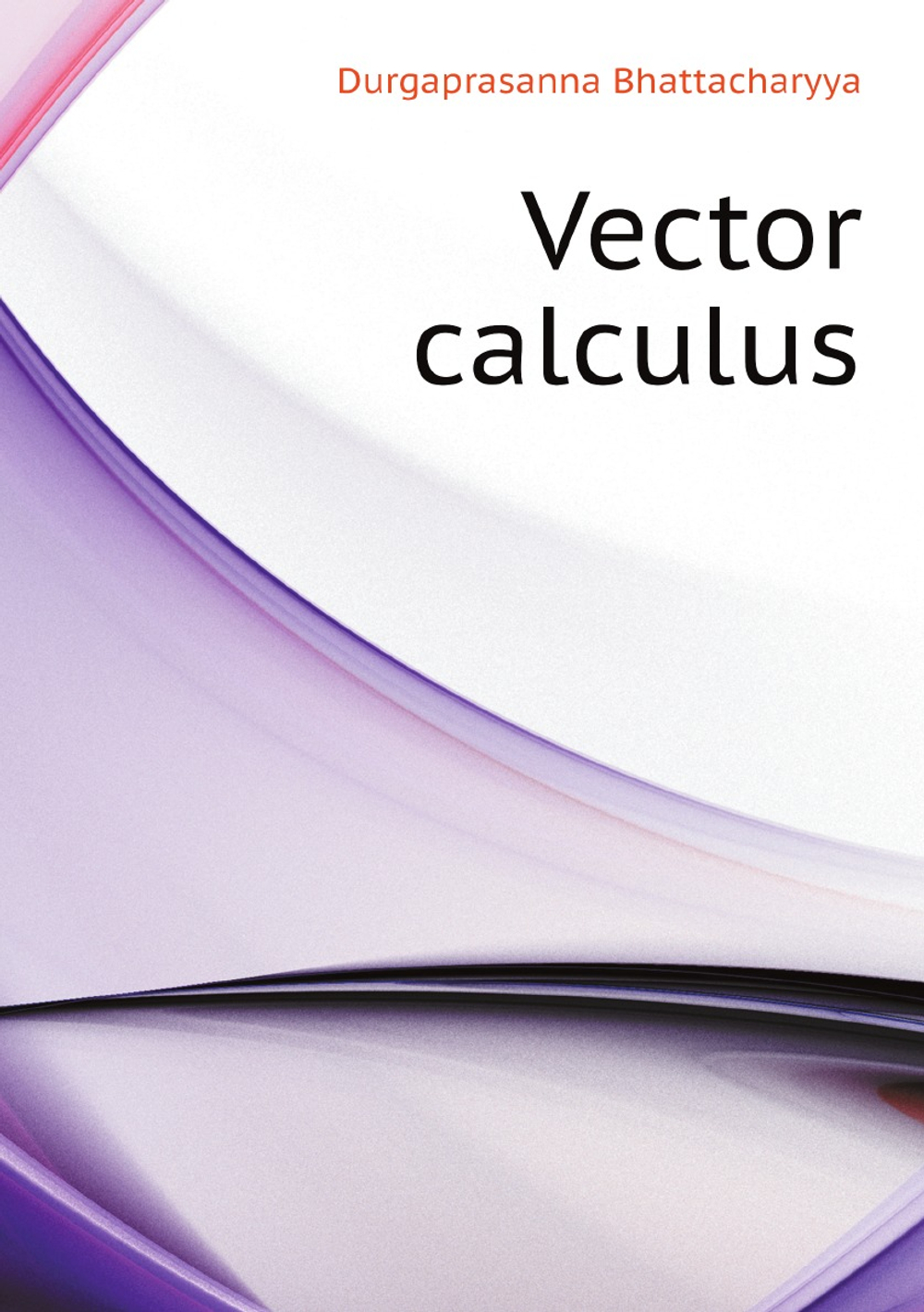 Vector calculus | Durgaprasanna Bhattacharyya
