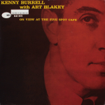 Kenny Burrell With Art Blakey / On View At The Five Spot Cafe (LP)