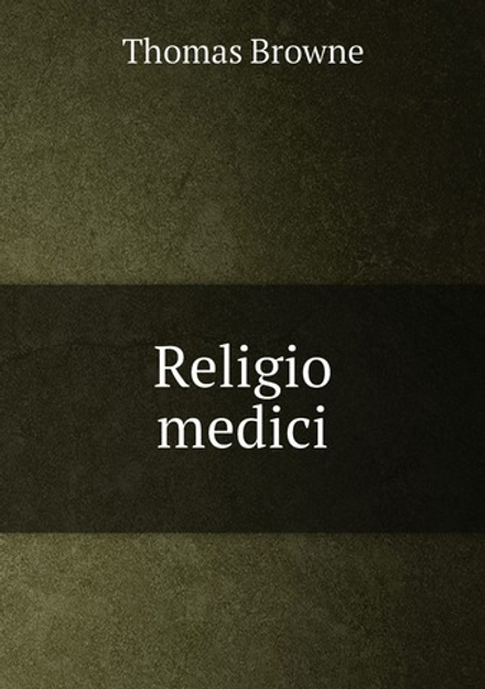 Religio medici | Thomas Browne