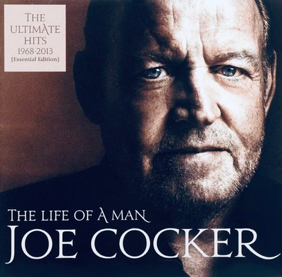 Joe Cocker - The Life Of A Man - The Ultimate Hits 1968-2013*