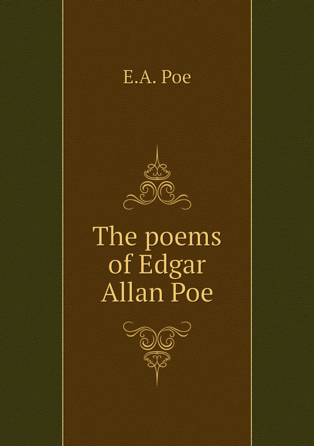 The poems of Edgar Allan Poe | E.A. Poe