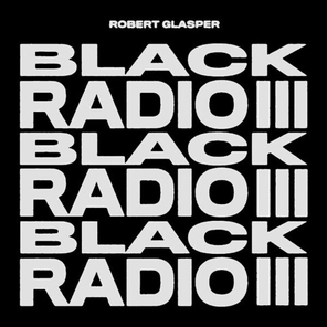 Robert Glasper / Black Radio III (2LP)