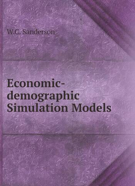 Economic-demographic Simulation Models | W.C. Sanderson