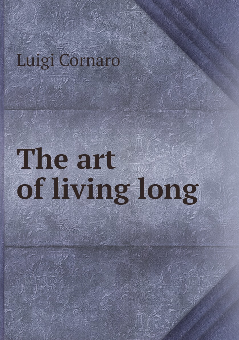The art of living long | Luigi Cornaro