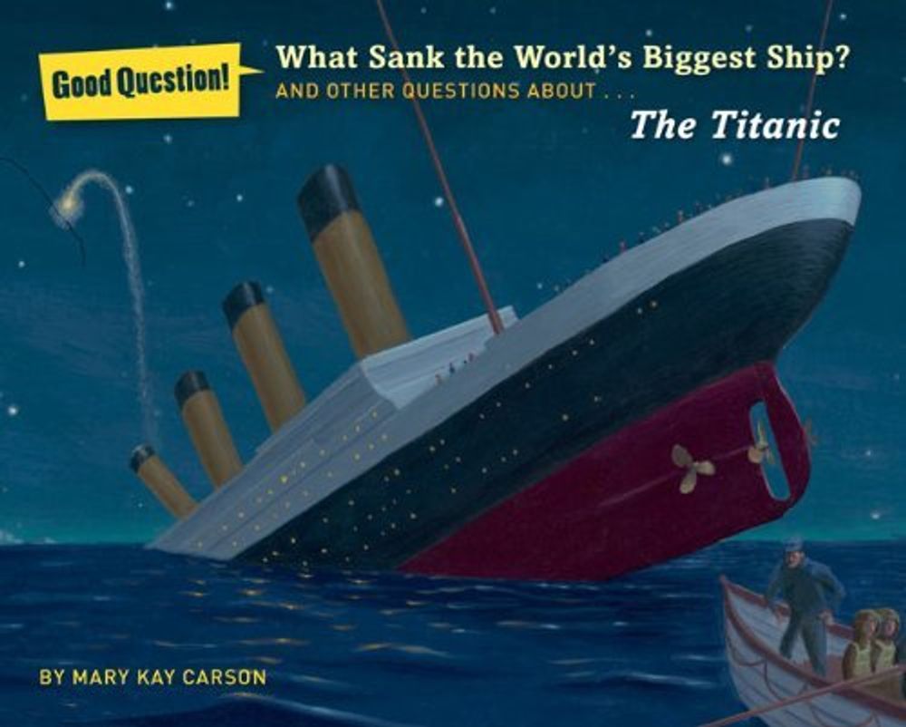What Sank the World&#39;s Biggest Ship?: Questions About Titanic