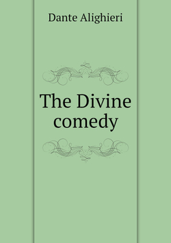The Divine comedy | Dante Alighieri