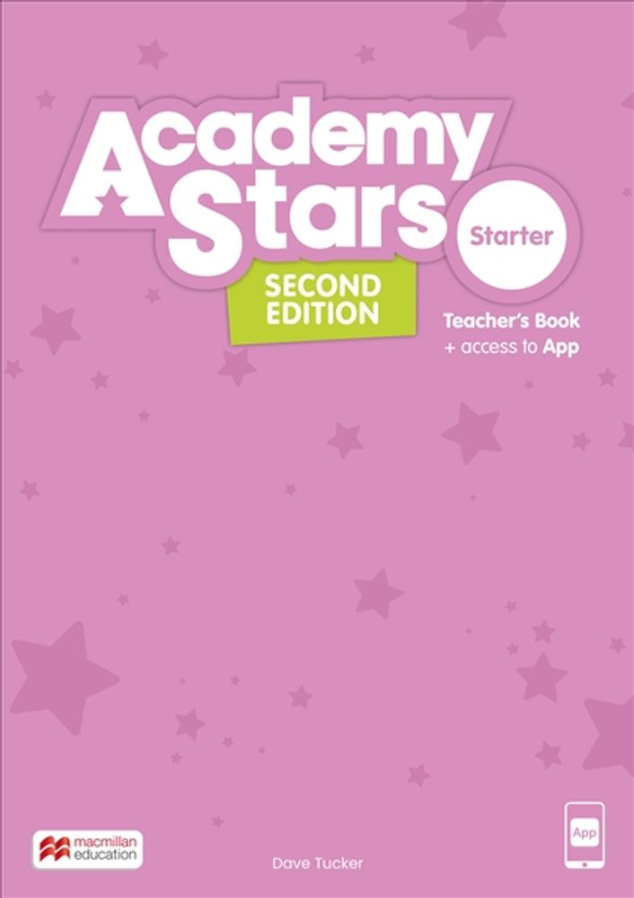 Academy Stars Second Edition Starter Level Teacher's Book with App !! Книга для учителя !!! Academy Stars Second Edition Starter Level Teacher's Book with App !! Книга для учителя !!!