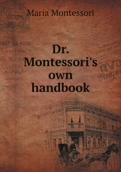 Dr. Montessori's own handbook | Maria Montessori