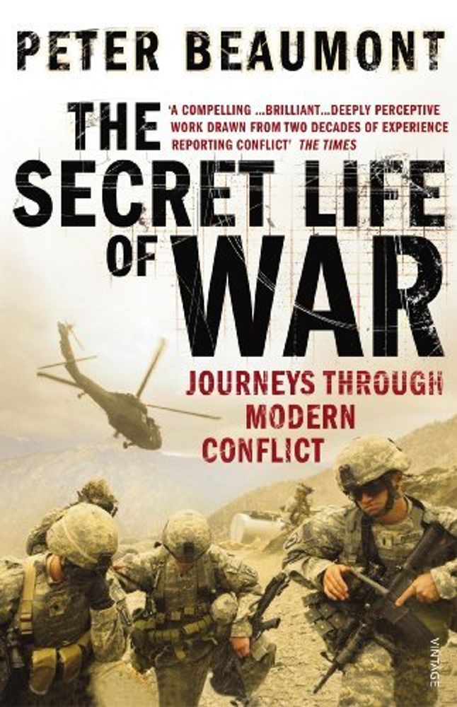 Secret Life of War: Journeys Through Modern Conflict
