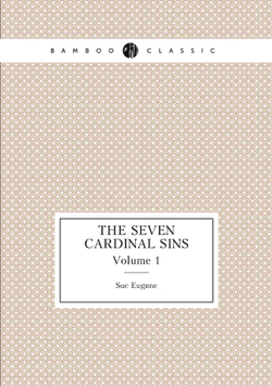 The seven cardinal sins. Volume 1 | Sue Eugène