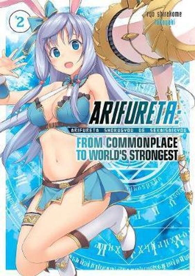 Arifureta: From Commonplace to World&#39;s Strongest (Light Novel) Vol. 2