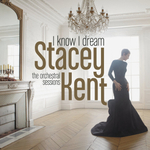 Stacey Kent / I Know I Dream: The Orchestral Sessions (2LP)