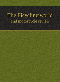 The Bicycling world and motorcycle review | Редакция