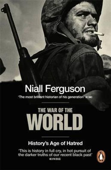 The War of the World : History&#39;s Age of Hatred