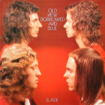 Slade / Old New Borrowed And Blue (LP)
