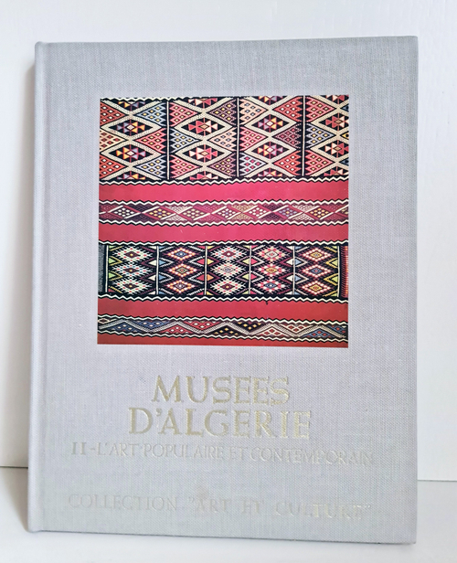 Musees D'Algerie II-L'art algerien populaire et contemporain. Tome 6