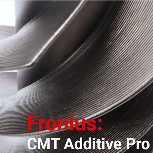 Новая разработка Fronius: CMT Additive Pro