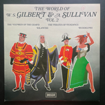 W. S. Gilbert & A. Sullivan ‎– The World Of W.S. Gilbert & A. Sullivan - Vol. 2 (Англия)