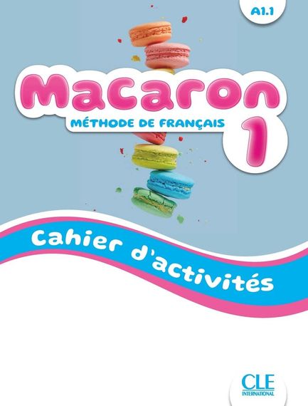 French - Macaron 1 cahier d'activités