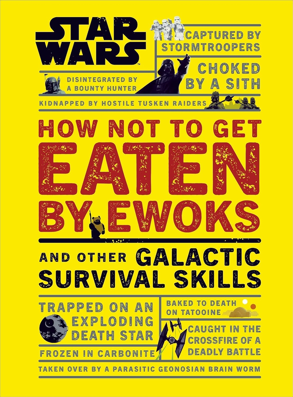 Star Wars How Not to Get Eaten by Ewoks and Other Galactic Survival Skills Hardcover