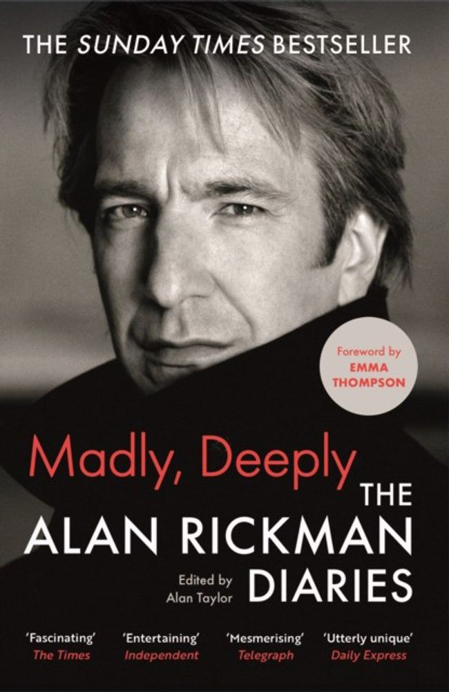 Rickman, Alan, Madly, Deeply The Alan Rickman Diaries