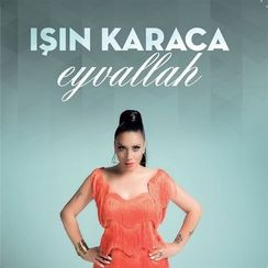 Eyvallah - Işın Karaca