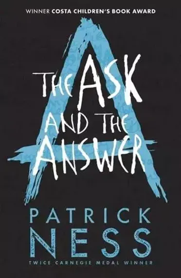The Ask and the Answer - Chaos Walking Trilogy