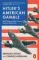 Hitler&#39;s American Gamble