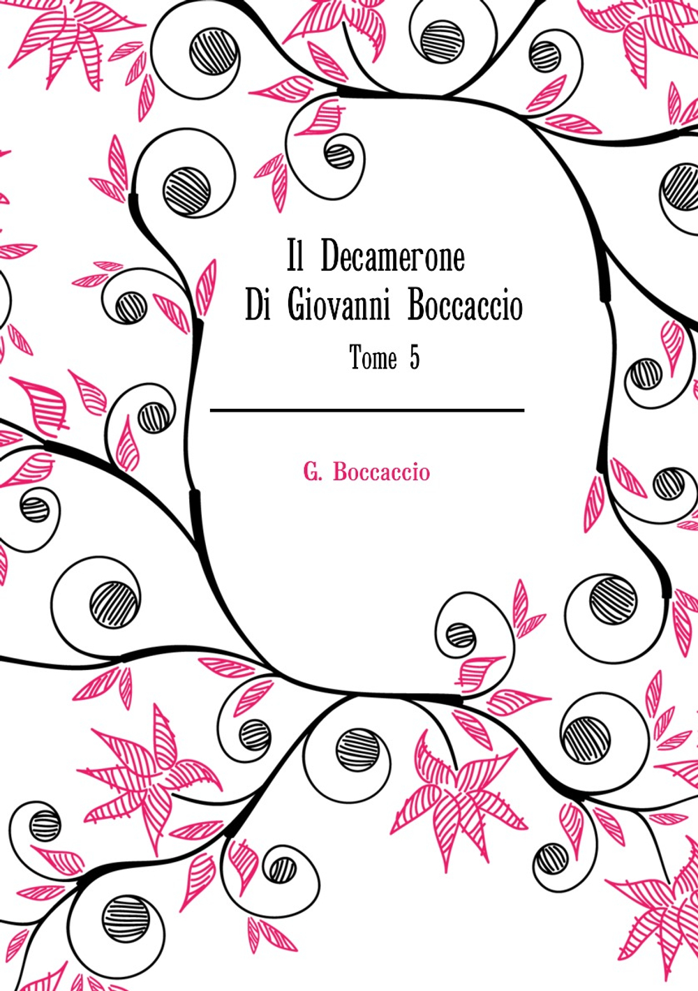 Il Decamerone Di Giovanni Boccaccio. Tome 5 | G. Boccaccio