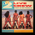 The 2 Live Crew - As Nasty As They Wanna Be 2LP (Голландия 1989г.)