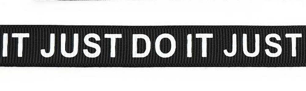 Лента репсовая с рисунком JUST DO IT шир.15мм