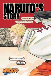 Uzumaki Naruto and the Spiral Destiny - Naruto. Naruto's Story