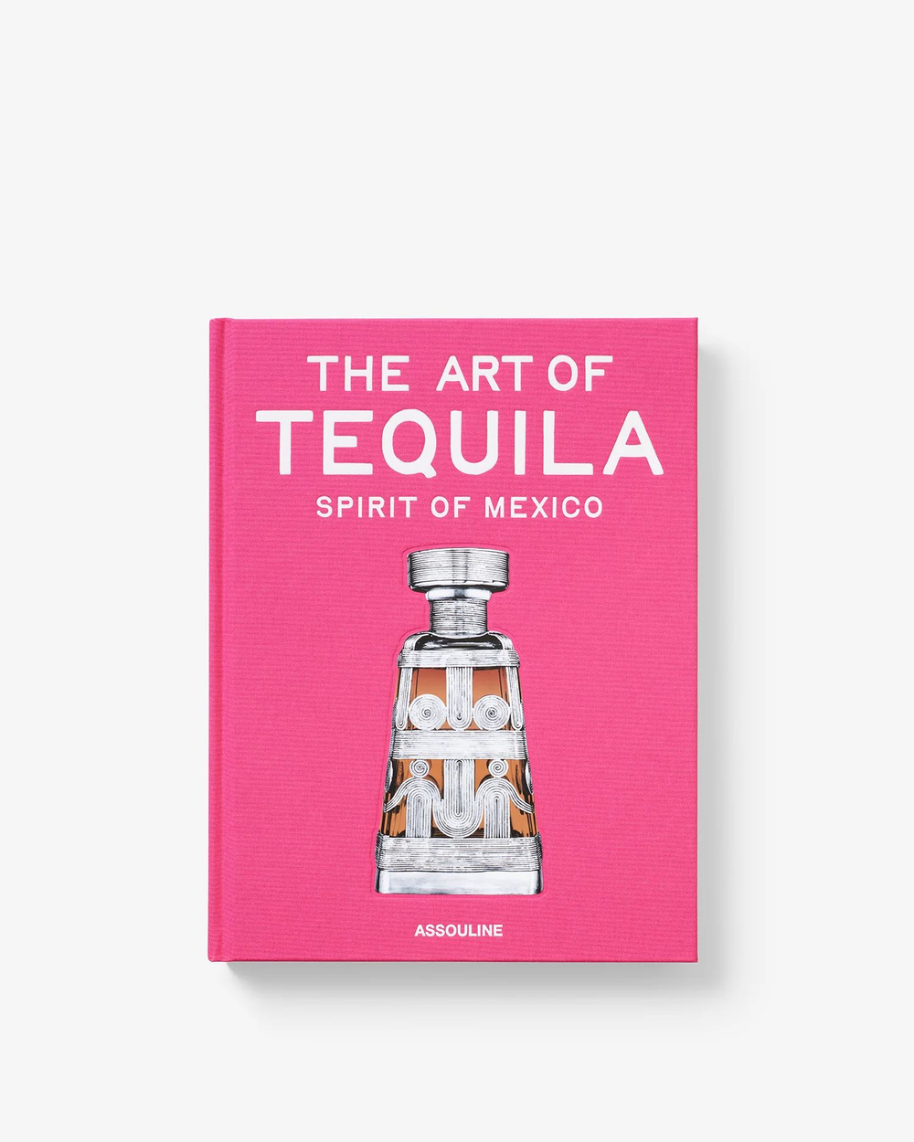 Assouline Книга The Classics Collection The Art of Tequila: Spirit of Mexico на английском языке