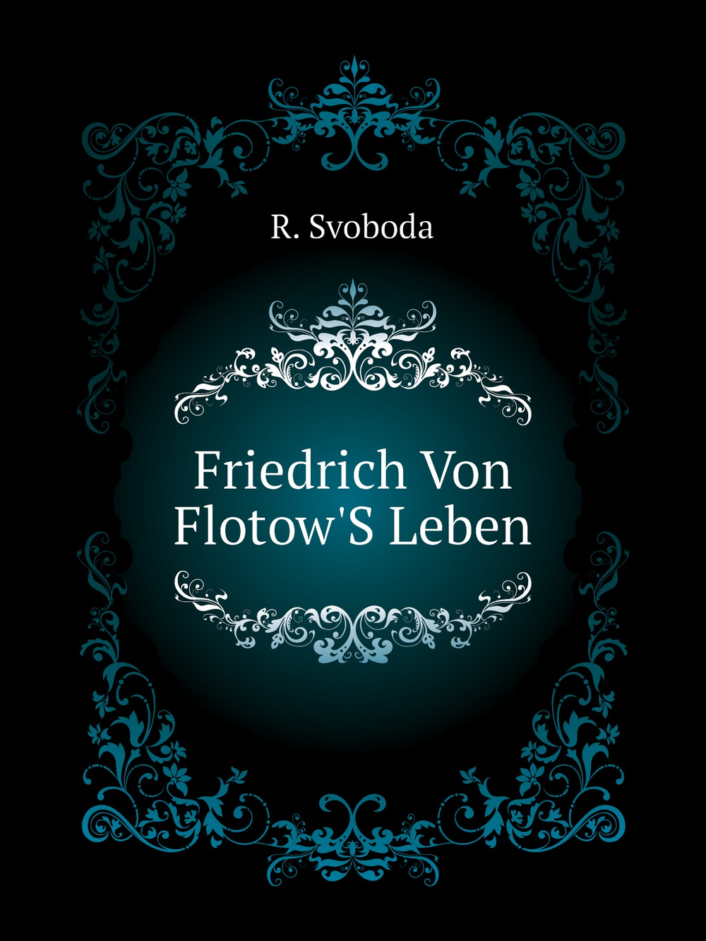 Friedrich Von Flotow'S Leben | R. Svoboda