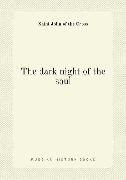 The dark night of the soul | Saint John of the Cross