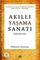 Akıllı Yaşama Sanatı