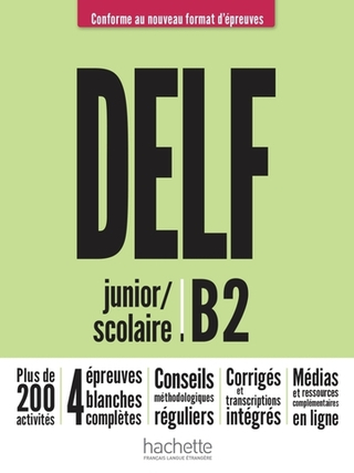 DELF Scolaire et Junior B2 Nouveau format