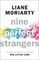 Nine Perfect Strangers : The Number One Sunday Times bestseller from the author of Big Little Lies