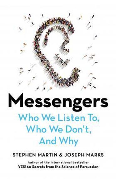 Messengers : Who We Listen To, Who We Don&#39;t, And Why