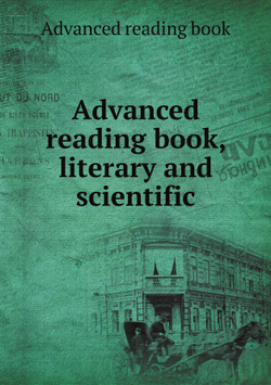 Advanced reading book, literary and scientific | Advanced reading book