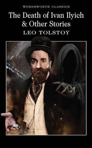 The Death of Ivan Ilyich &amp; Other Stories