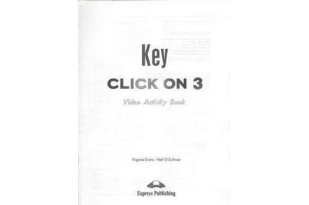 Click On 3. Video activity book Key. Ответы к тетради по видеокурсу