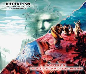 Kataklysm / Sorcery & The Mystical Gate Of Reincarnation + The Temple Of Knowledge (Kataklysm Part III)(2CD)