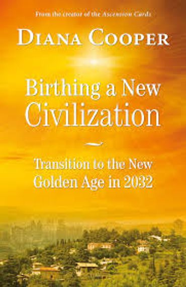 Birthing a New CivilizationTransition to the New Golden Age in 2032
