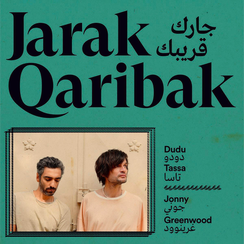 Dudu Tassa & Jonny Greenwood - Jarak Qaribak