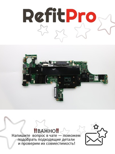 Материнская плата для ноутбука Lenovo ThinkPad T460 Intel Core i7-6500U DIS TPM NOK (01AW334), оригинал