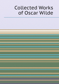 Collected Works of Oscar Wilde | Оскар Уайльд